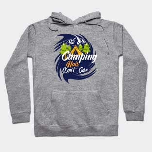 Camping Hair don't care, beautiful Camping design Hoodie